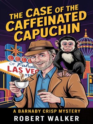 cover image of The Case of the Caffeinated Capuchin